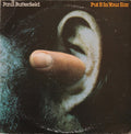 Paul Butterfield - Put It In Your Ear - LP