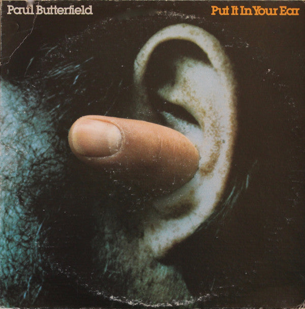 Paul Butterfield - Put It In Your Ear - LP