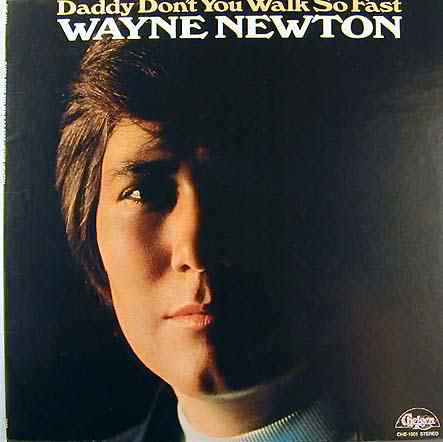 Wayne Newton - Daddy Don't You Walk So Fast - LP