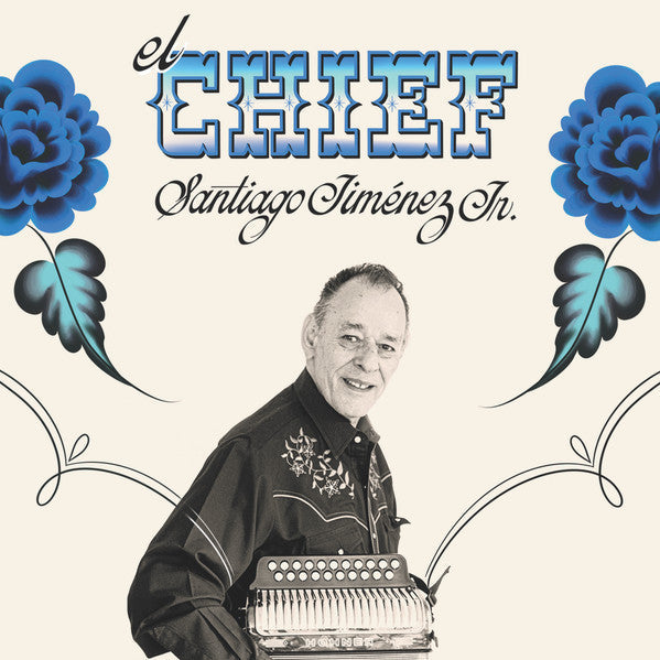 Santiago Jiménez, Jr.* - El Chief - LP