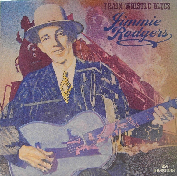 Jimmie Rodgers - Train Whistle Blues - LP