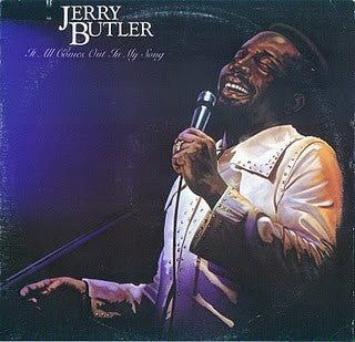 Jerry Butler - It All Comes Out In My Song - LP