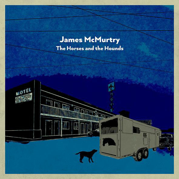 James McMurtry - The Horses And The Hounds - LP