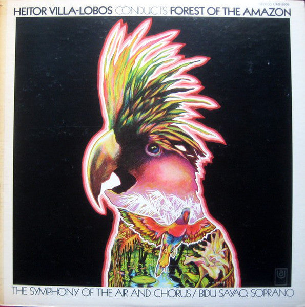 Heitor Villa-Lobos Conducts Symphony Of The Air And Chorus* / Bidu Sayao* - Forest Of The Amazon - LP