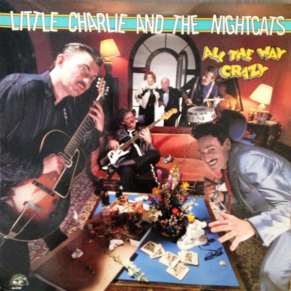 Little Charlie And The Nightcats - All The Way Crazy - LP