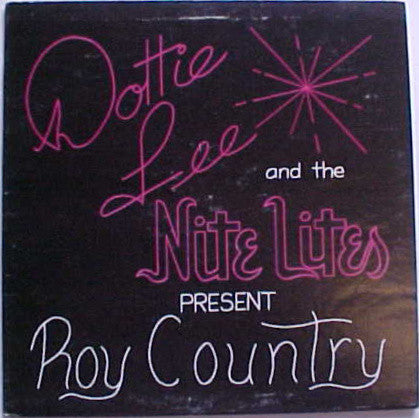 Dottie Lee And The Nite Lites - Dottie Lee And The Nite Lites Present  "Roy Country" - LP