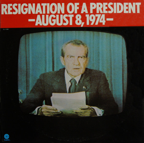 Richard Nixon - Resignation Of A President - August 8, 1974 - - LP