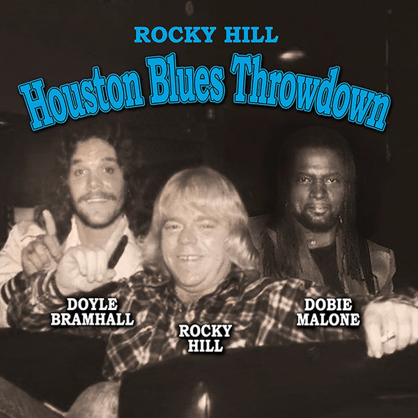 Rocky Hill, Doyle Bramhall, Dobie Malone - Rocky Hill - Houston Blues Throwdown - LP
