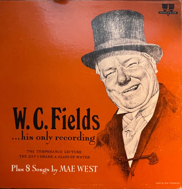 W.C. Fields & Mae West - W.C. Fields...His Only Recording The Temperance Lecture The Day I Drank A Glass Of Water Plus 8 Songs By Mae West - LP