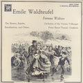 Emile Waldteufel*, Orchestra Of The Vienna Volksoper*, Franz Bauer-Theussl - Famous Waltzes (The Skaters, España, Estudiantina, And Others) - LP