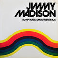 Jimmy Madison - Bumps On A Smooth Surface - LP