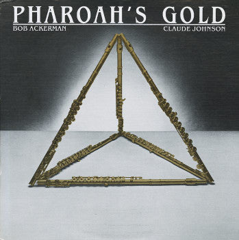 Bob Ackerman / Claude Johnson  - Pharoah's Gold - LP