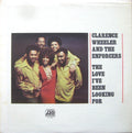 Clarence Wheeler And The Enforcers* - The Love I've Been Looking For - LP