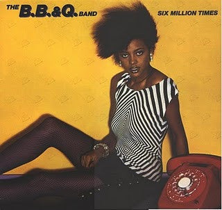 The B.B. & Q. Band* - Six Million Times - LP