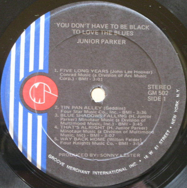 Junior Parker* - You Don't Have To Be Black To Love The Blues - LP