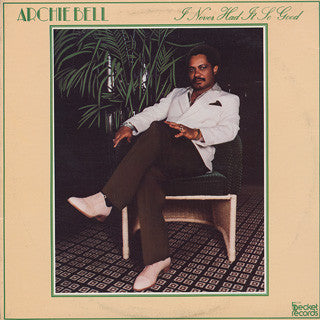Archie Bell - I Never Had It So Good - LP