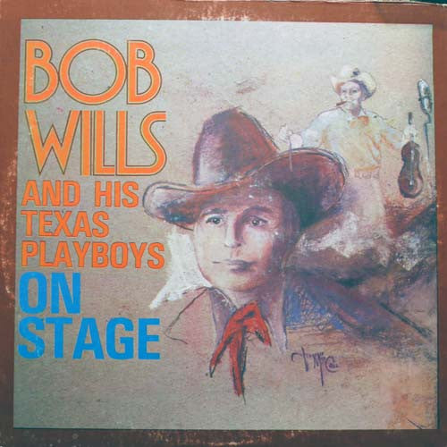 Bob Wills And His Texas Playboys* - On Stage - LP