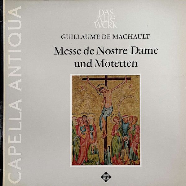Guillaume de Machaut, Capella Antiqua München, Konrad Ruhland - Messe De Nostre Dame Und Motetten - LP
