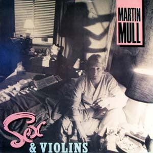 Martin Mull - Sex & Violins - LP