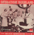 The Mad Medics Plus 3 - Operation Dixieland - LP