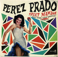 Perez Prado - Great Mambos, Also Other Latin American Favorites - LP