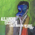 Alejandro Escovedo - A Man Under The Influence (Deluxe Bourbonitis Edition) - LP