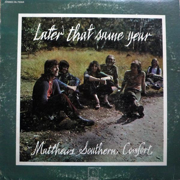Matthews Southern Comfort* - Later That Same Year - LP