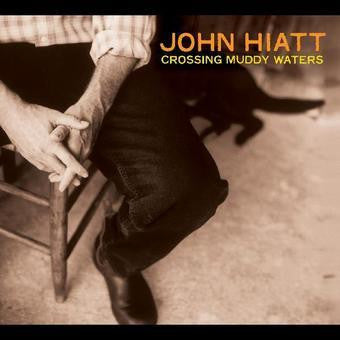 John Hiatt - Crossing Muddy Waters - LP