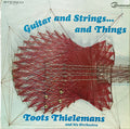 Toots Thielemans And His Orchestra - Guitar And Strings . . . And Things - LP