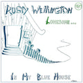 Rusty Wellington - Lonesome...In My Blue House - LP