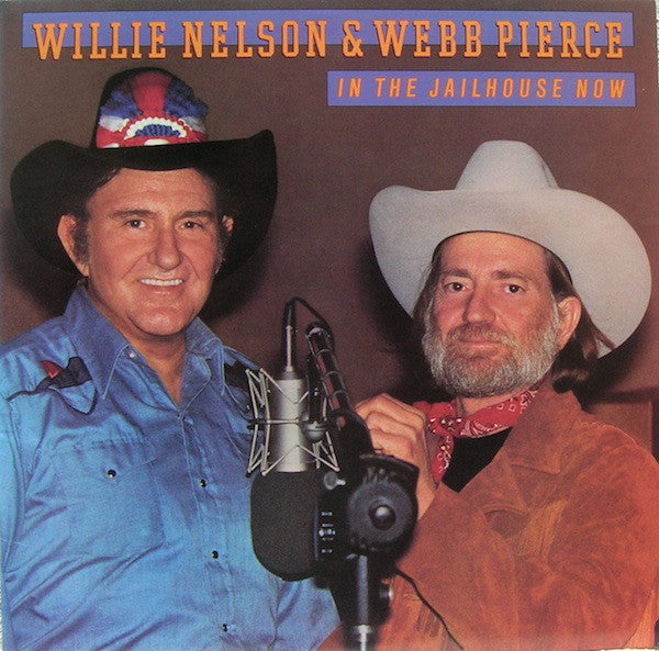 Willie Nelson & Webb Pierce - In The Jailhouse Now - LP