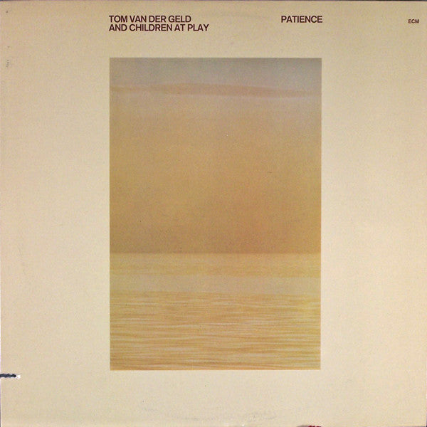 Tom Van Der Geld and Children At Play (2) - Patience - LP