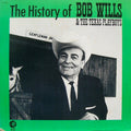 Bob Wills & The Texas Playboys* - The History Of Bob Wills & The Texas Playboys - LP