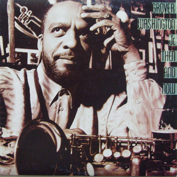 Grover Washington, Jr. - Then And Now - LP