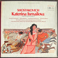 Shostakovich* - Katerina Ismailova (Complete Opera In Four Acts Opus 29) - LP