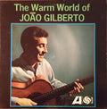 João Gilberto - The Warm World Of João Gilberto - LP
