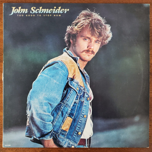 John Schneider - Too Good To Stop Now - LP