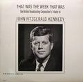 BBC Telecast* - That Was The Week That Was: The British Broadcasting Corporation's Tribute To John Fitzgerald Kennedy - LP