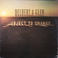Delbert & Glen - Subject To Change - LP