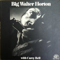 Big Walter Horton* With Carey Bell - Big Walter Horton With Carey Bell - LP