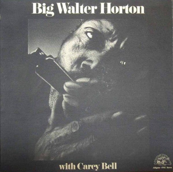Big Walter Horton* With Carey Bell - Big Walter Horton With Carey Bell - LP