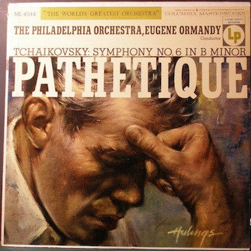 The Philadelphia Orchestra, Eugene Ormandy - Tchaikovsky* - Symphony No. 6 In B Minor ("Pathétique") - LP
