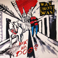 Was (Not Was) - What Up, Dog? - LP