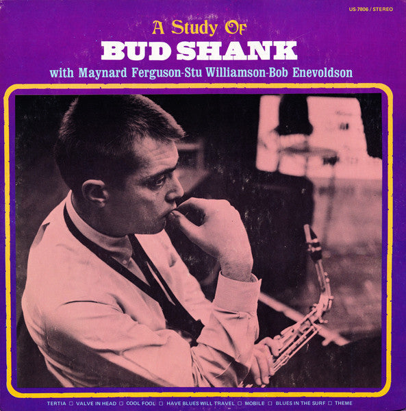 Bud Shank With Maynard Ferguson - Stu Williamson - Bob Enevoldson* - A Study Of Bud Shank - LP