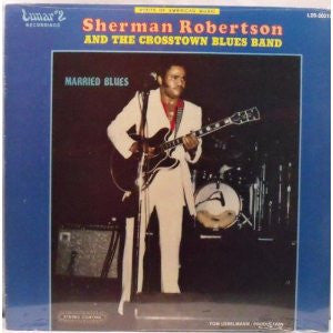 Sherman Robertson And The Crosstown Blues Band* - Married Blues - LP
