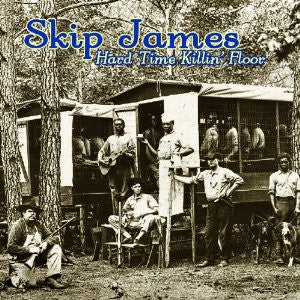 Skip James - Hard Time Killin' Floor - LP