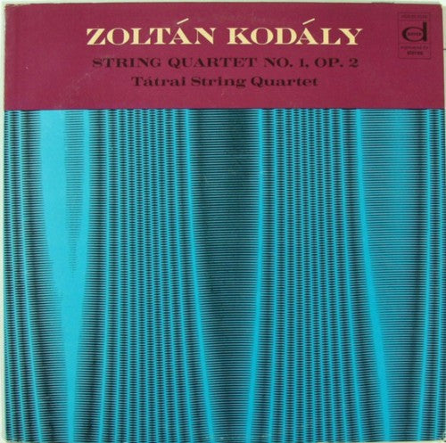 Zoltán Kodály / Tátrai String Quartet* - String Quartet No. 1, Op. 2 - LP