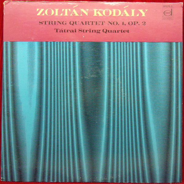 Zoltán Kodály / Tátrai String Quartet* - String Quartet No. 1, Op. 2 - LP