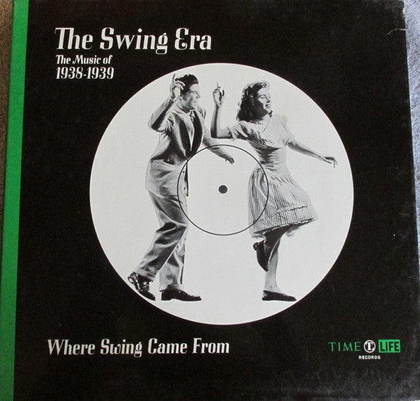 Various - The Swing Era: The Music Of 1938-1939:Where Swing Came From - LP