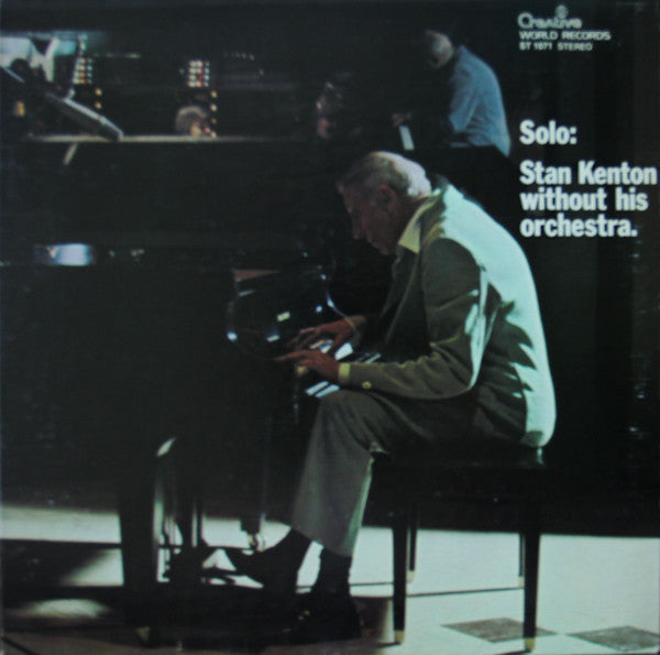 Stan Kenton - Solo: Stan Kenton Without His Orchestra - LP